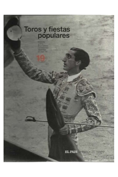 Toros Y Fiestas Populares - Memoria Gráfica De La Historia Y La Sociedad Españolas Del Siglo XX - 19